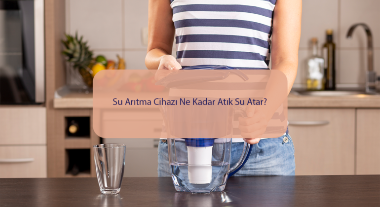 Su Arıtma Cihazı Ne Kadar Atık Su Atar?